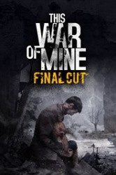 This War of Mine: Final Cut Cover