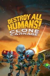 Destroy All Humans - Clone Carnage Cover