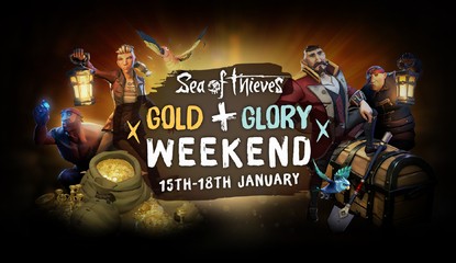 Sea Of Thieves' Gold And Glory Weekend Is Currently Underway