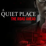 A Quiet Place: The Road Ahead