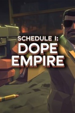 Schedule 1: Dope Empire