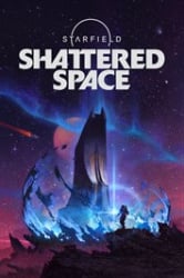 Starfield Shattered Space (Xbox) - Bethesda Fumbles A Big Chance To Reignite Starfield's Thrusters