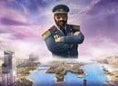 Tropico 6 Is Getting A 'Next Gen Edition' For Xbox Series X|S In March 2022