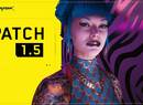 Cyberpunk 2077: Everything Included In The Huge New Patch (1.5)